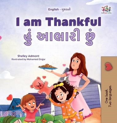 I am Thankful (English Gujarati Bilingual Children's Book)