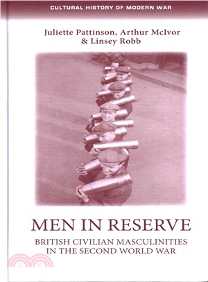 Men in Reserve ─ British Civilian Masculinites in the Second World War