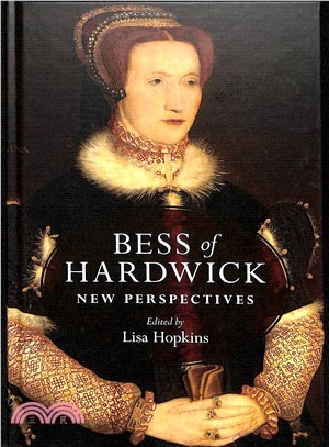 Bess of Hardwick ― New Perspectives