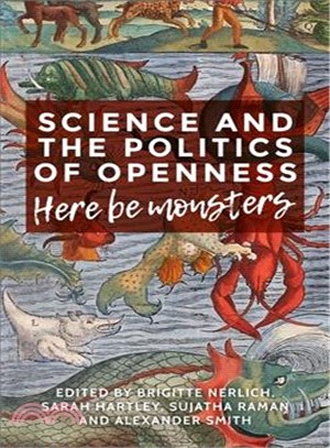 Science, Politics and the Dilemmas of Openness ― Here Be Monsters