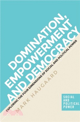 The Four Dimensions of Power：Understanding Domination, Empowerment and Democracy