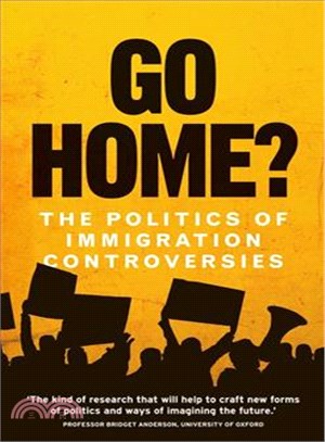 Go Home? ― The Politics of Immigration Controversies