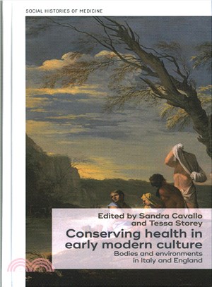 Conserving Health in Early Modern Culture ─ Bodies and Environments in Italy and England