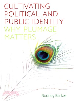 Cultivating Political and Public Identity ─ Why Plumage Matters