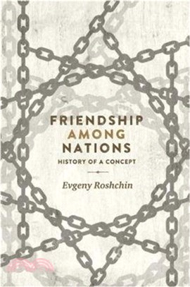 Friendship Among Nations：History of a Concept