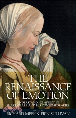 The Renaissance of Emotion：Understanding Affect in Shakespeare and His Contemporaries