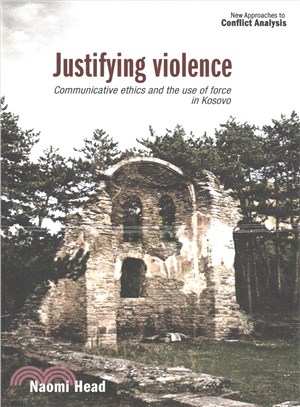 Justifying Violence ─ Communicative Ethics and the Use of Force in Kosovo