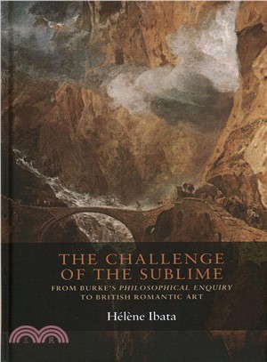 The Challenge of the Sublime ― From Burke's Philosophical Enquiry to British Romantic Art