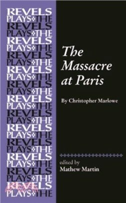 The Massacre at Paris：By Christopher Marlowe