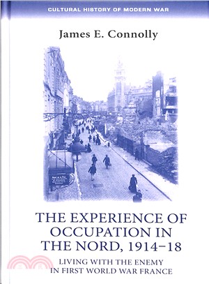 The Experience of Occupation in the Nord, 1914-18 ― Living With the Enemy in First-world-war France