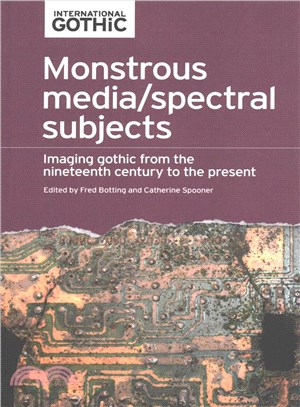 Monstrous Media/Spectral Subjects ─ Imaging Gothic from the Nineteenth Century to the Present