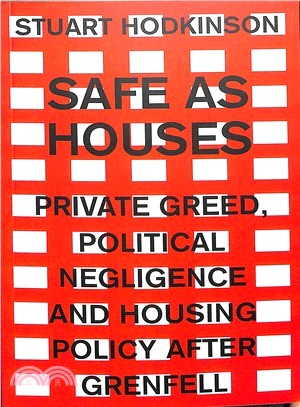 Safe As Houses ― Private Greed, Political Negligence and Housing Policy After Grenfell