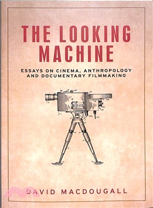 The Looking Machine ― Essays on Cinema, Anthropology and Documentary Filmmaking