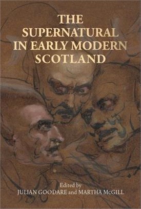 The Supernatural in Early Modern Scotland: .