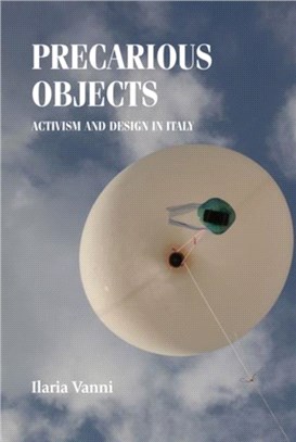 Precarious Objects：Activism and Design in Italy