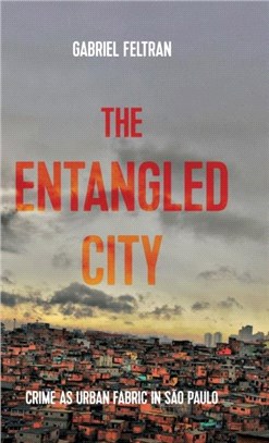 The Entangled City：Crime as Urban Fabric in Sao Paulo