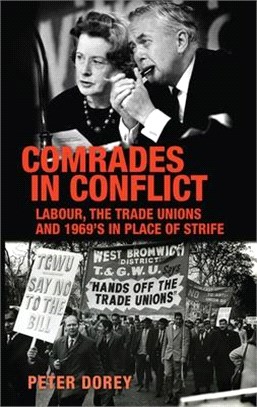 Comrades in Conflict ― Labour, the Trade Unions and 1969's in Place of Strife