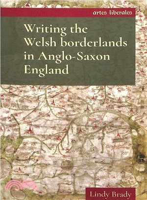 Writing the Welsh Borderlands in Anglo-saxon England
