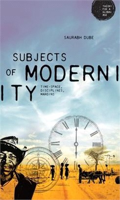 Subjects of Modernity ― Time-space, Disciplines, Margins
