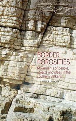 Border Porosities: Movements of People, Goods and Services in the Southern Balkans