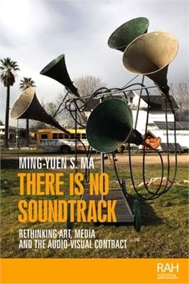 There Is No Soundtrack ― Rethinking Art, Media, and the Audio-visual Contract