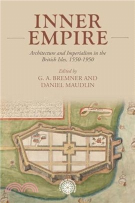 Inner Empire：Architecture and Imperialism in the British Isles, 1550-1950