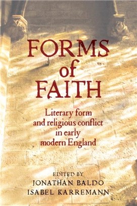 Forms of Faith：Literary Form and Religious Conflict in Early Modern England
