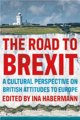 The Road to Brexit：A Cultural Perspective on British Attitudes to Europe