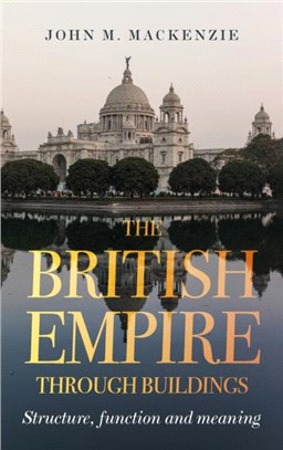 The British Empire Through Buildings：Structure, Function and Meaning