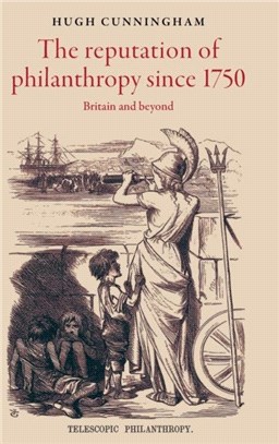 The Reputation of Philanthropy Since 1750：Britain and Beyond