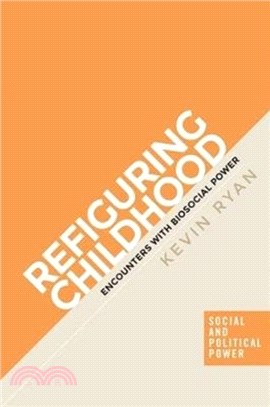 Refiguring Childhood：Encounters with Biosocial Power