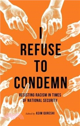 I Refuse to Condemn：Resisting Racism in Times of National Security