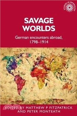 Savage Worlds：German Encounters Abroad, 1798-1914