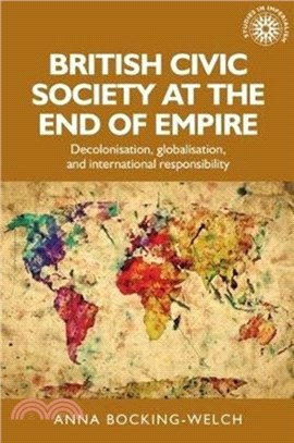 British Civic Society at the End of Empire：Decolonisation, Globalisation, and International Responsibility