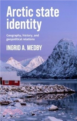 Arctic State Identity：Geography, History, and Geopolitical Relations