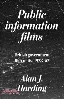 Public Information Films：British Government Film Units, 1930??2