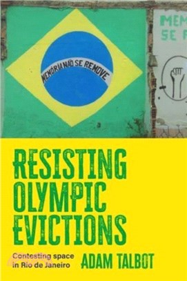Resisting Olympic Evictions：Contesting Space in Rio De Janeiro