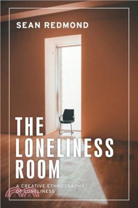 The Loneliness Room：A Creative Ethnography of Loneliness