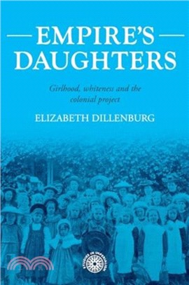 Empire's Daughters：Girlhood, Whiteness, and the Colonial Project