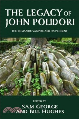 The Legacy of John Polidori：The Romantic Vampire and its Progeny