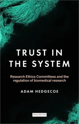 Trust in the System: Research Ethics Committees and the Regulation of Biomedical Research