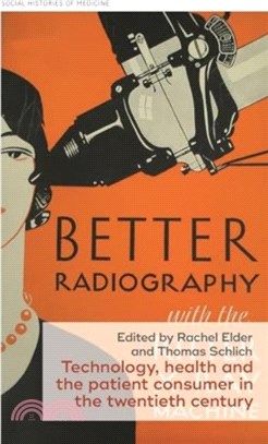 Technology, Health and the Patient Consumer in the Twentieth Century