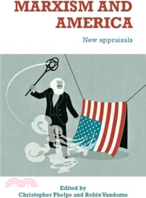 Marxism and America: New Appraisals