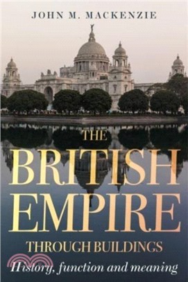 The British Empire Through Buildings: Structure, Function and Meaning