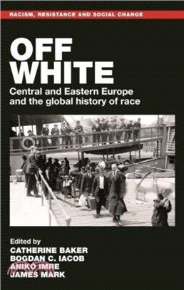 Off White：Central and Eastern Europe and the Global History of Race