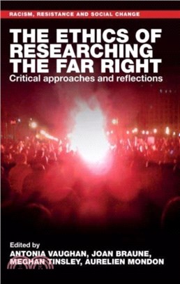 The Ethics of Researching the Far Right：Critical Approaches and Reflections