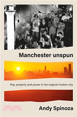 Manchester Unspun：How a City Got High on Music