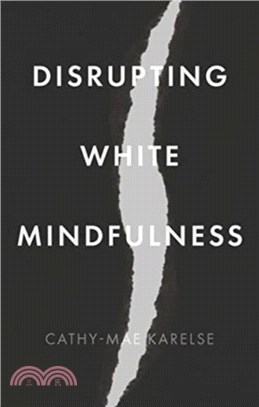 Disrupting White Mindfulness：Race and Racism in the Wellbeing Industry