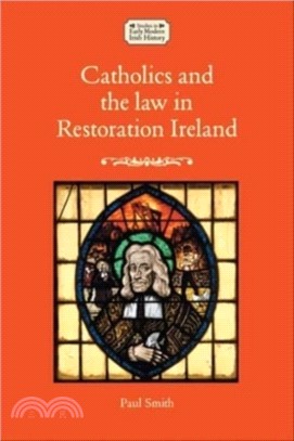 Catholics and the Law in Restoration Ireland