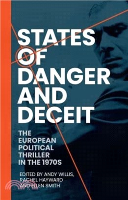 States of Danger and Deceit：The European Political Thriller in the 1970s